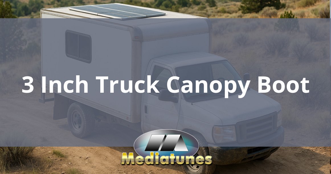 3 Inch Truck Canopy Boot