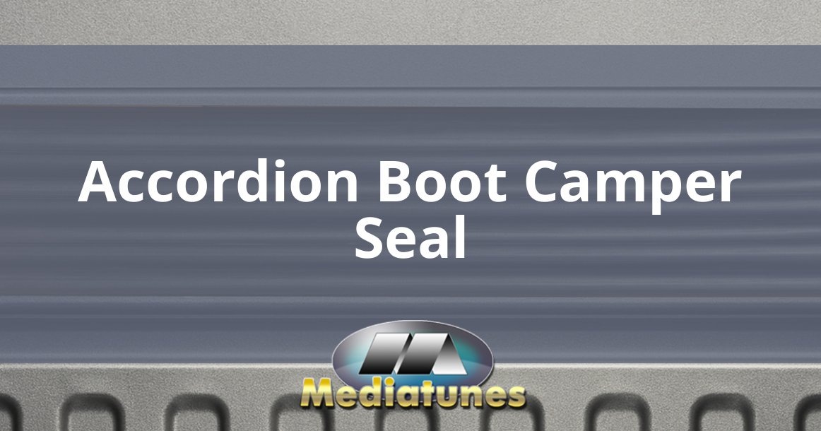 Accordion Boot Camper Seal