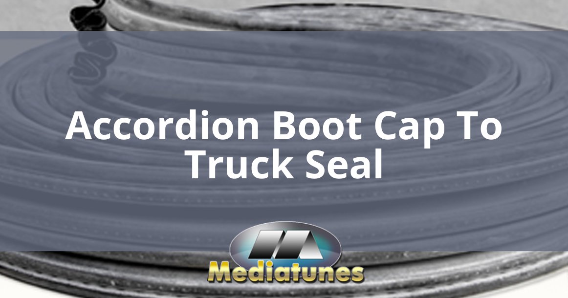 Accordion Boot Cap To Truck Seal