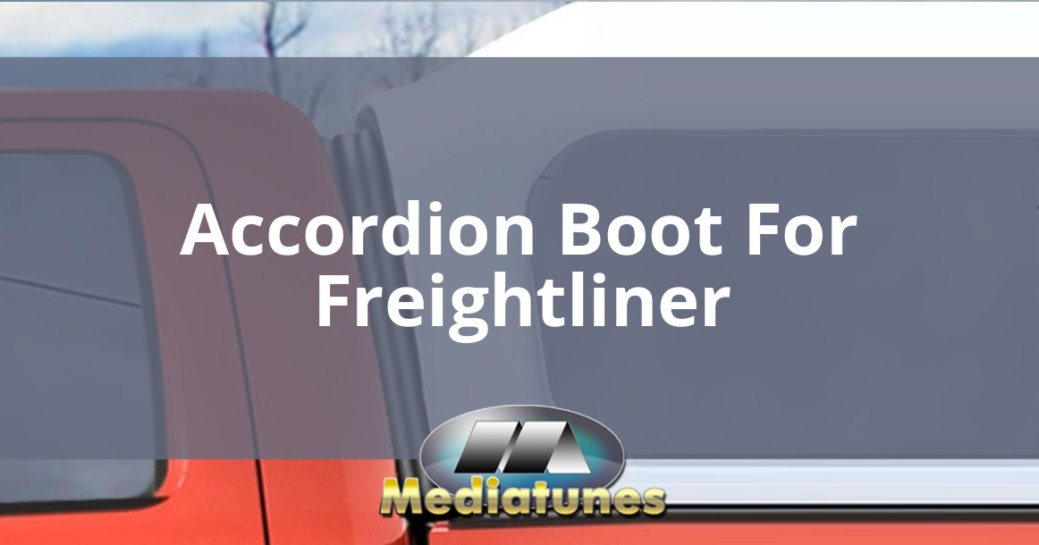 Accordion Boot For Freightliner