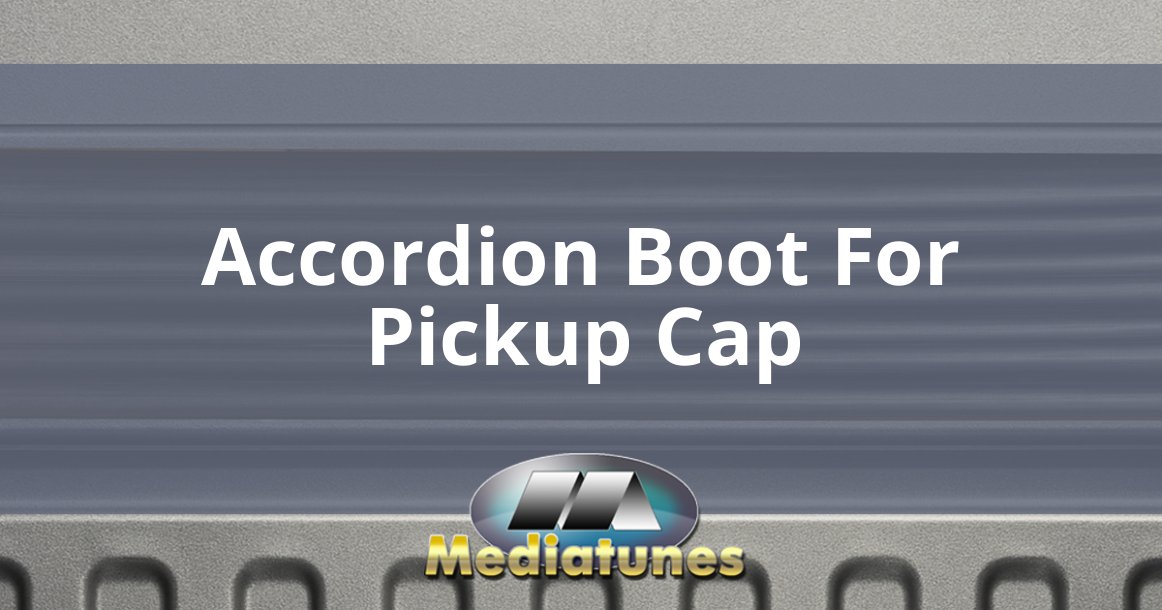 Accordion Boot For Pickup Cap