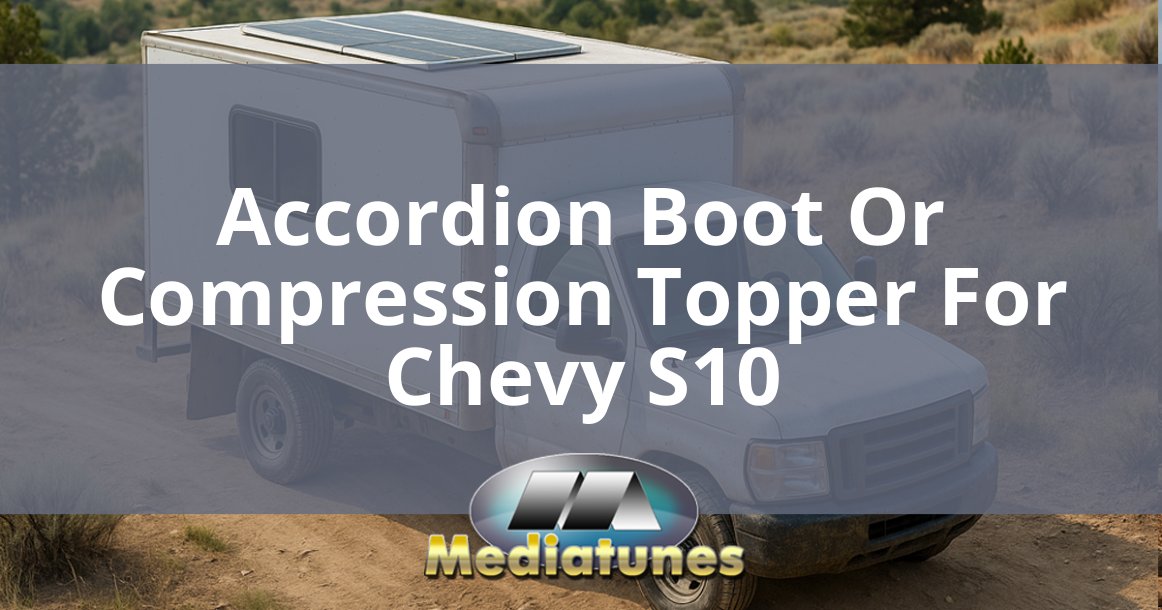 Accordion Boot Or Compression Topper For Chevy S10