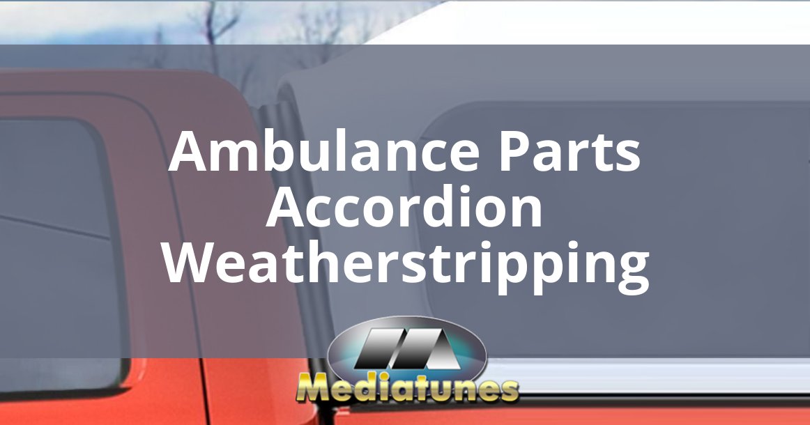 Ambulance Parts Accordion Weatherstripping