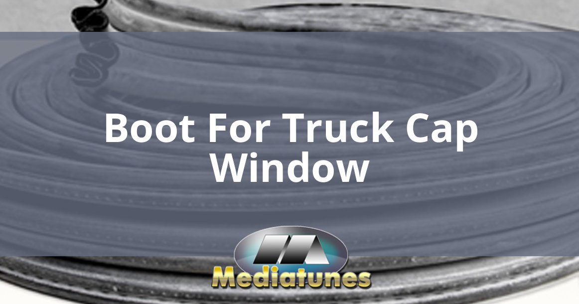 Boot For Truck Cap Window