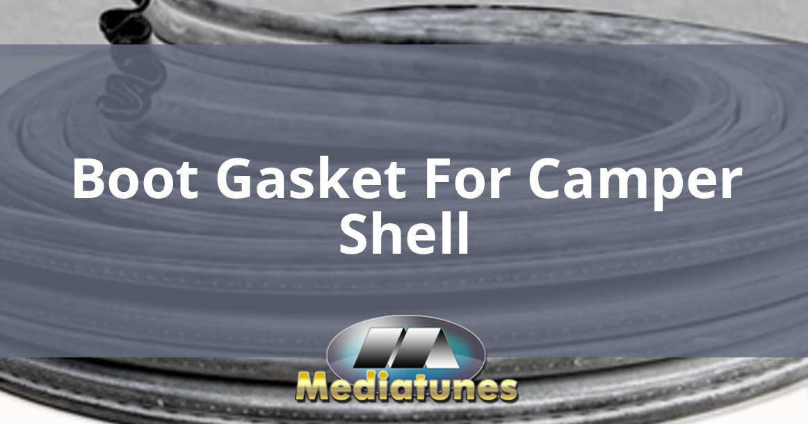 Boot Gasket For Camper Shell