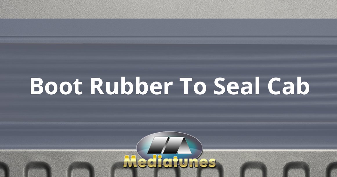 Boot Rubber To Seal Cab