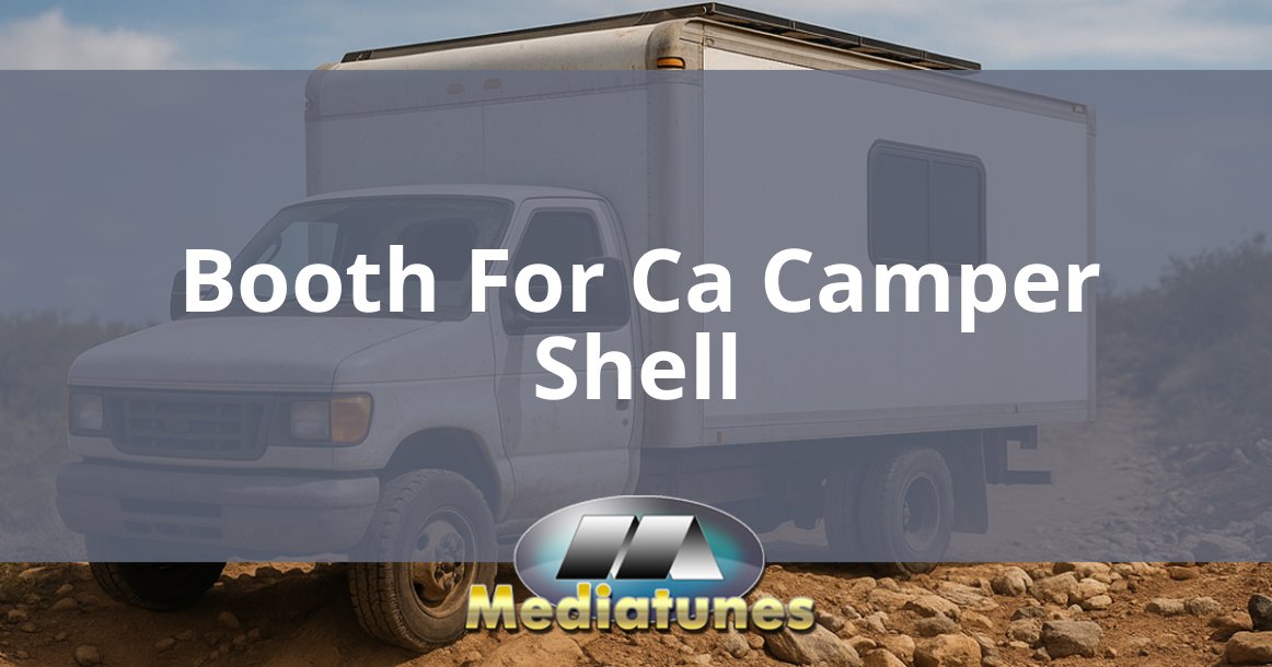 Booth For Ca Camper Shell