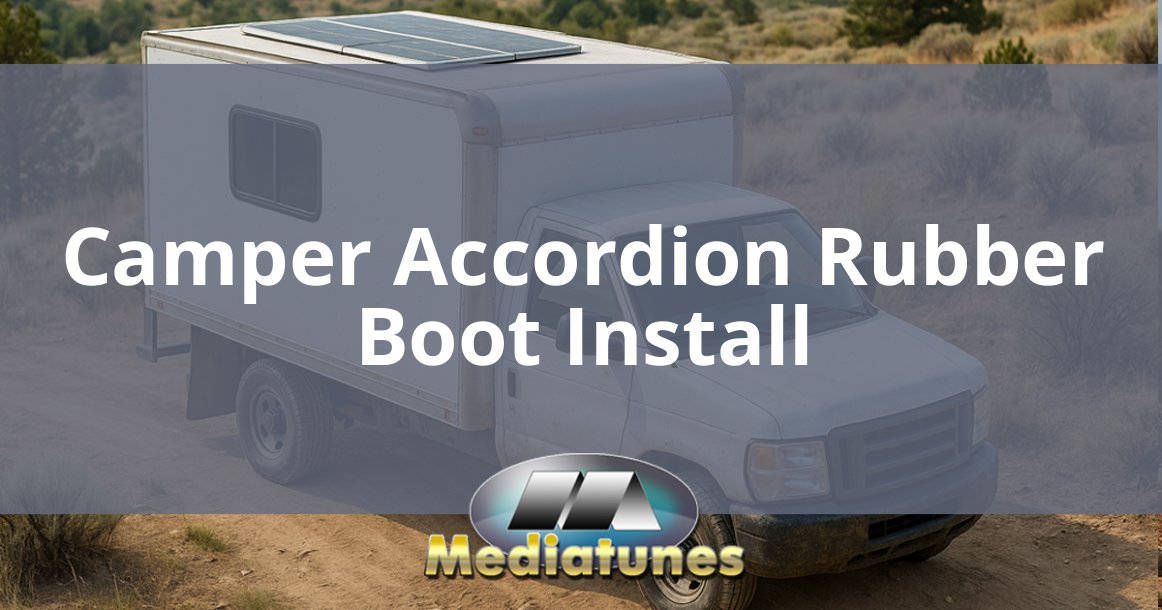 Camper Accordion Rubber Boot Install