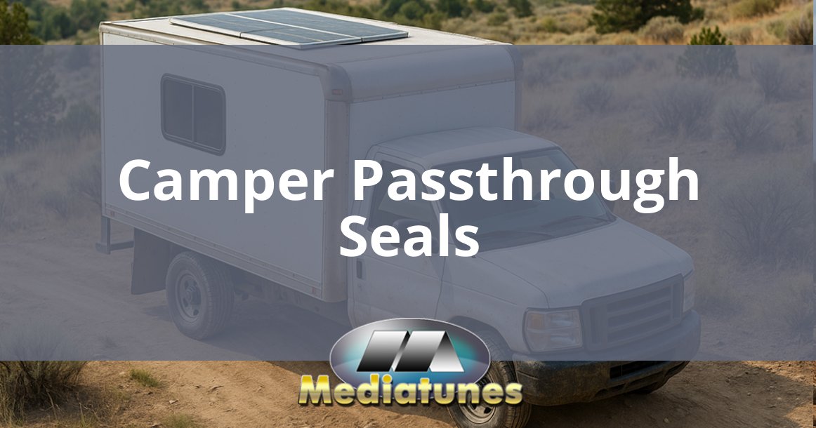 Camper Passthrough Seals