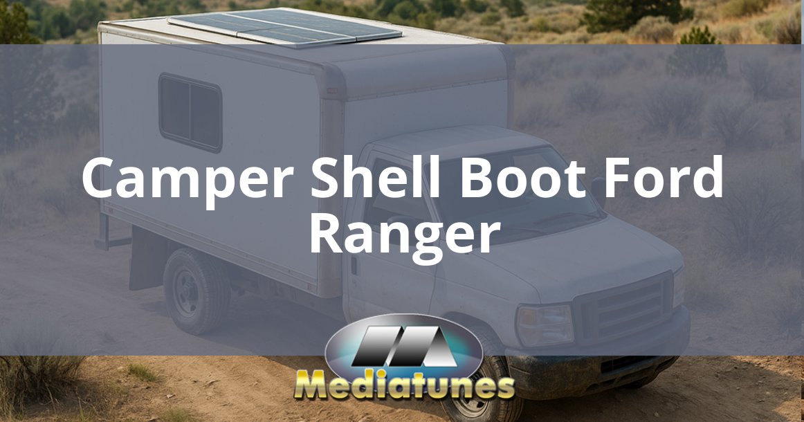 Camper Shell Boot Ford Ranger