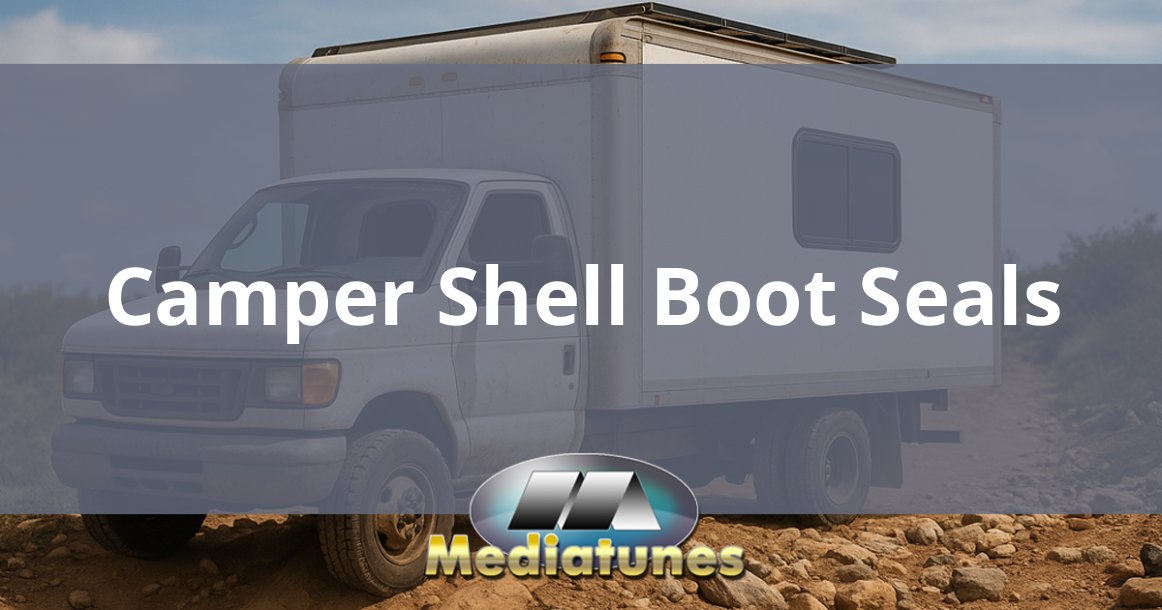Camper Shell Boot Seals