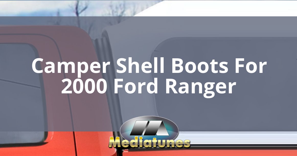 Camper Shell Boots For 2000 Ford Ranger
