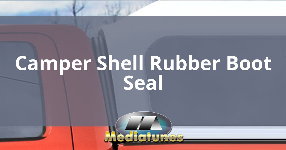 Camper Shell Rubber Boot Seal