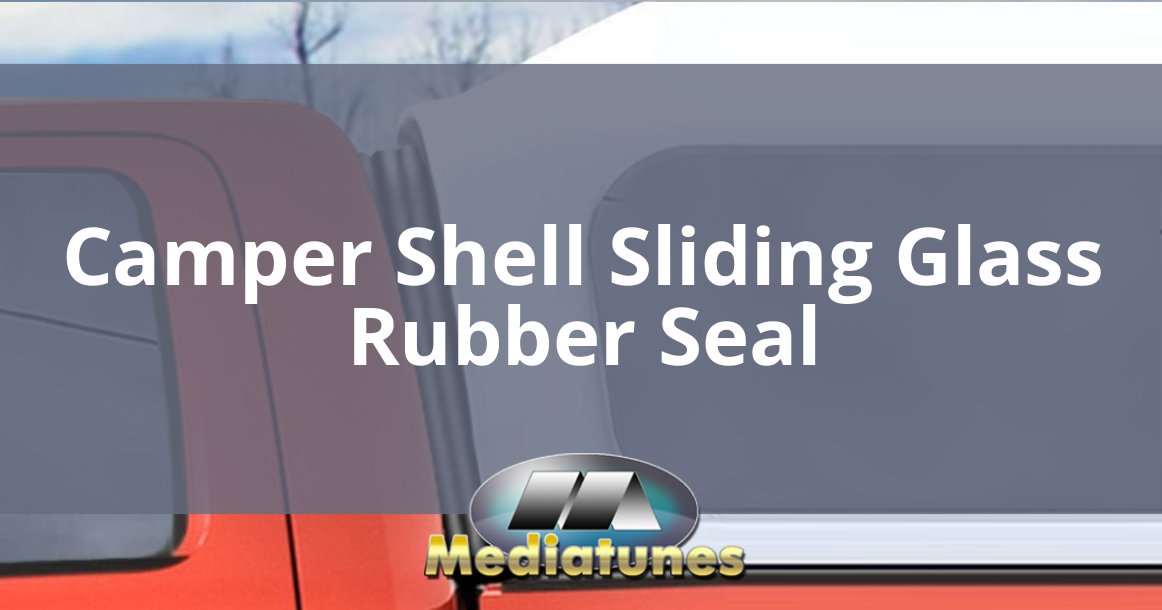Camper Shell Sliding Glass Rubber Seal