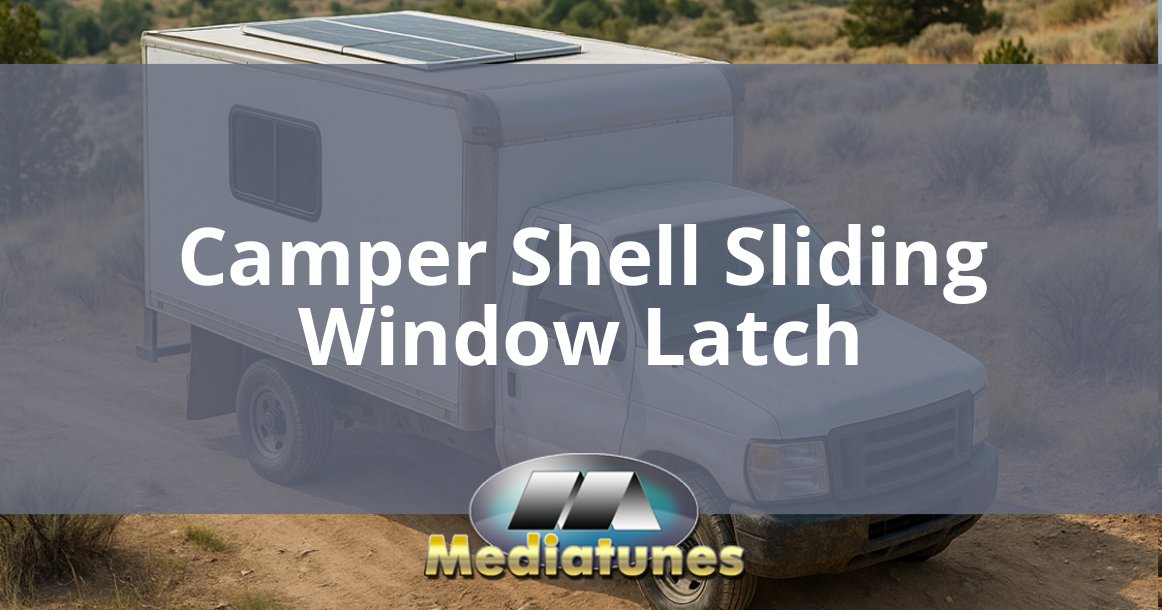 Camper Shell Sliding Window Latch