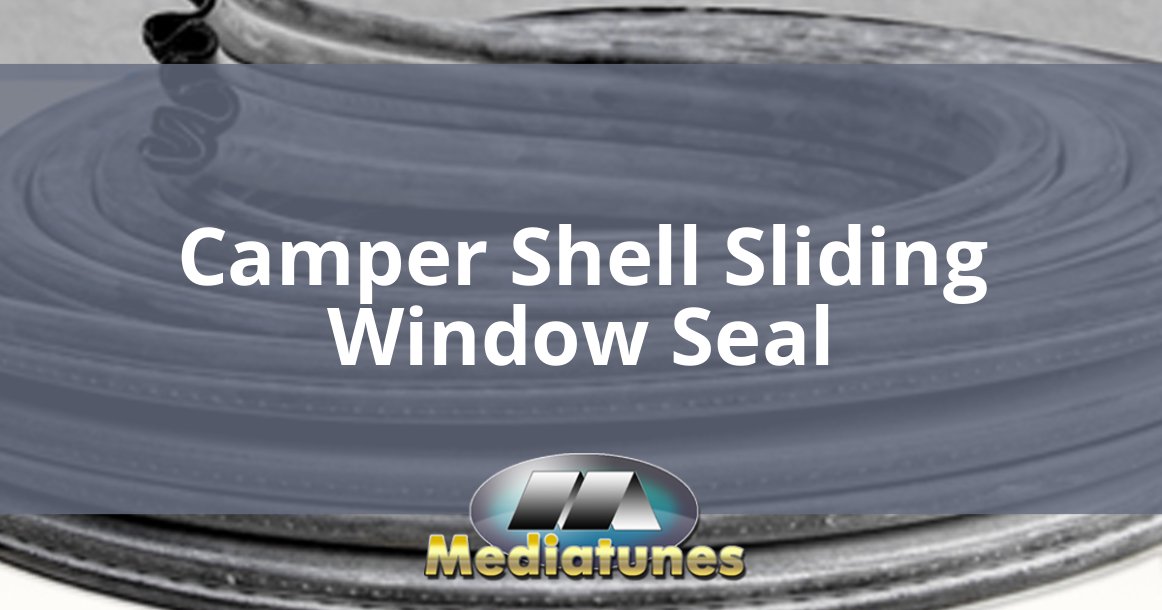 Camper Shell Sliding Window Seal