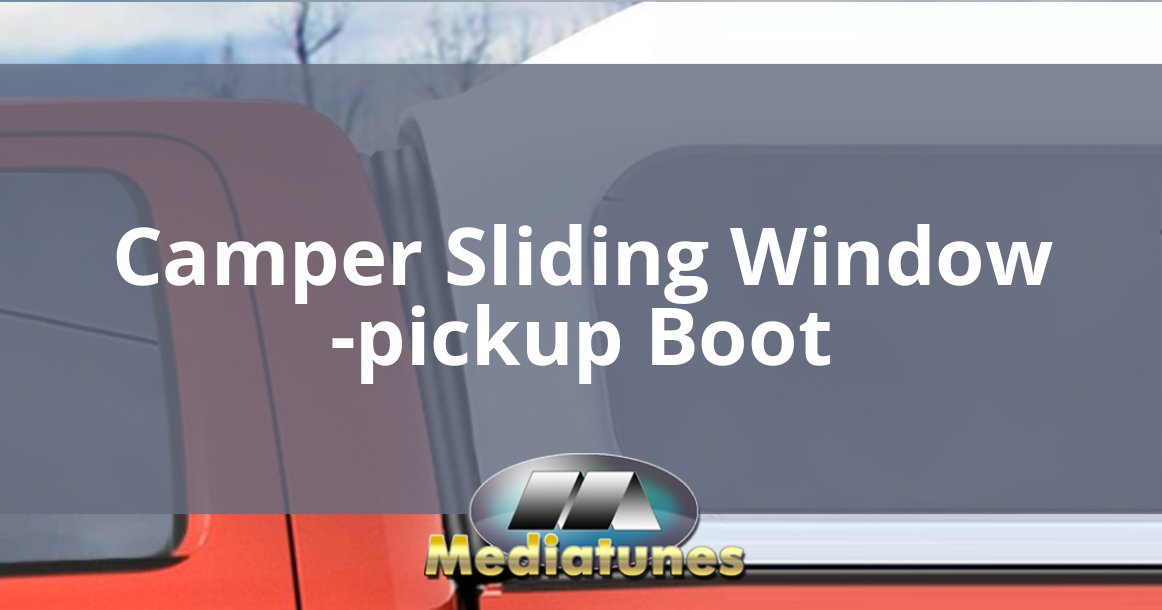 Camper Sliding Window Pickup Boot