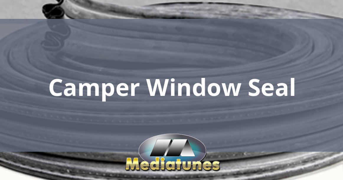 Camper Window Seal