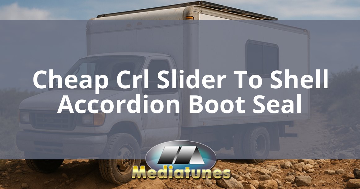 Cheap Crl Slider To Shell Accordion Boot Seal