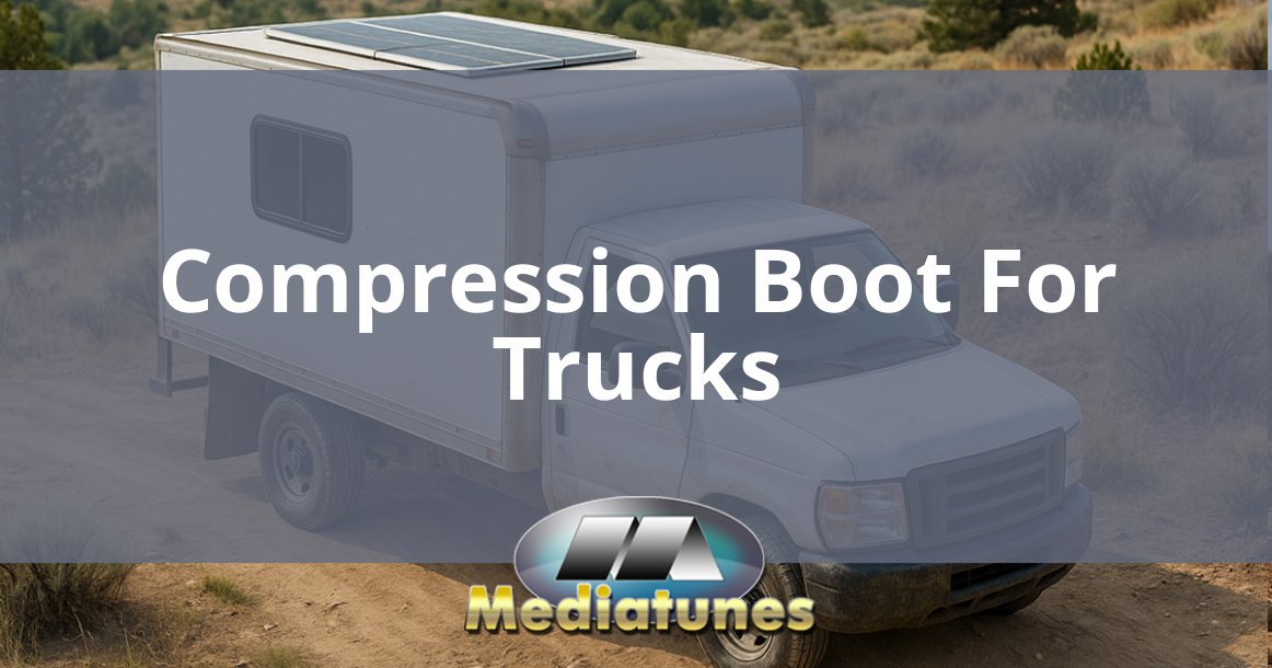 Compression Boot For Trucks
