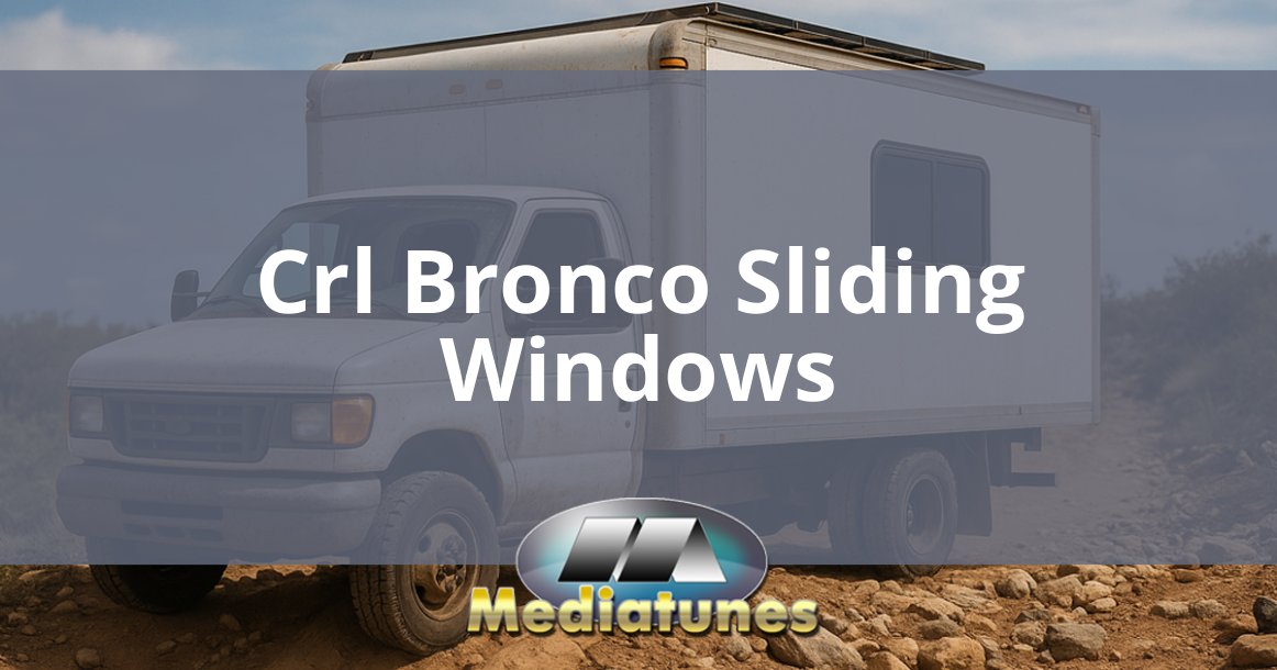 Crl Bronco Sliding Windows