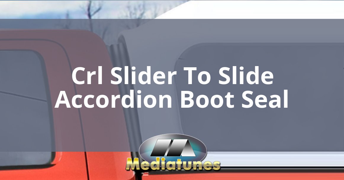 Crl Slider To Slide Accordion Boot Seal