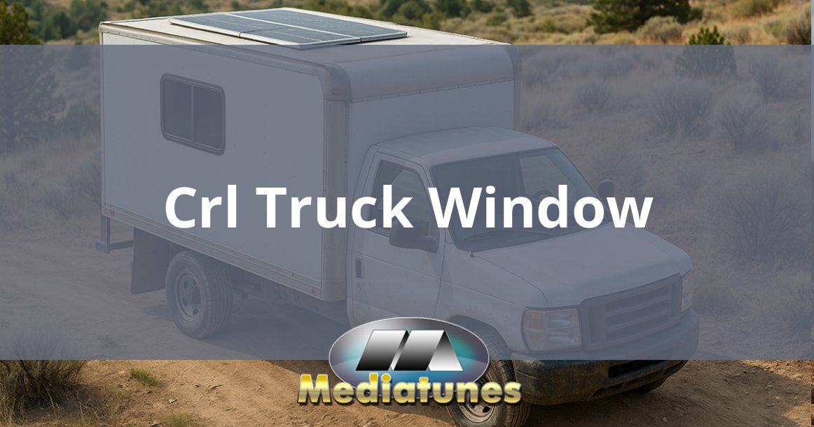 Crl Truck Window