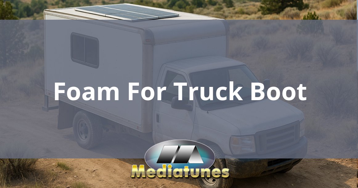 Foam For Truck Boot