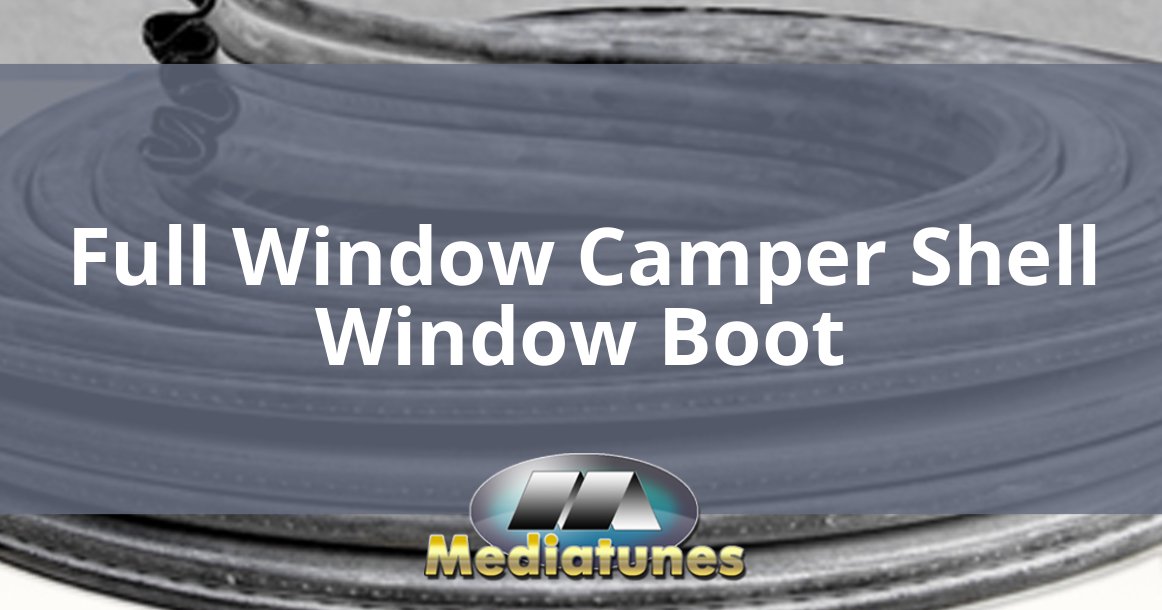 Full Window Camper Shell Window Boot