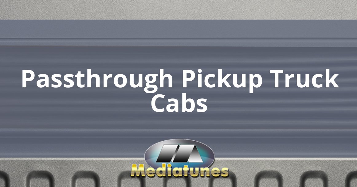 Passthrough Pickup Truck Cabs