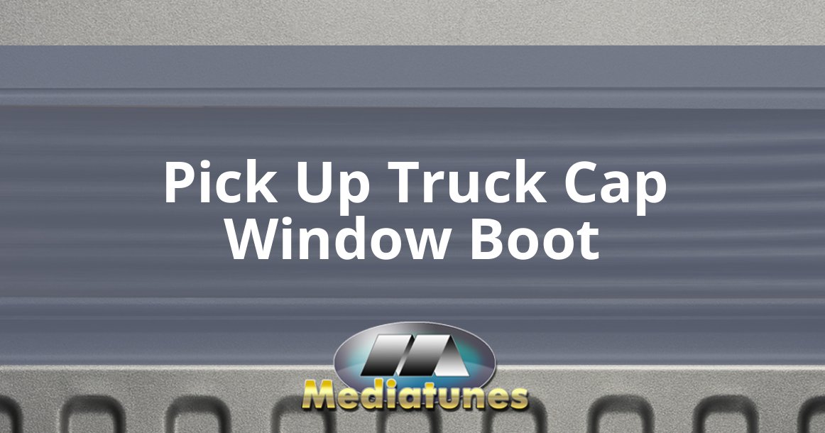 Pick Up Truck Cap Window Boot