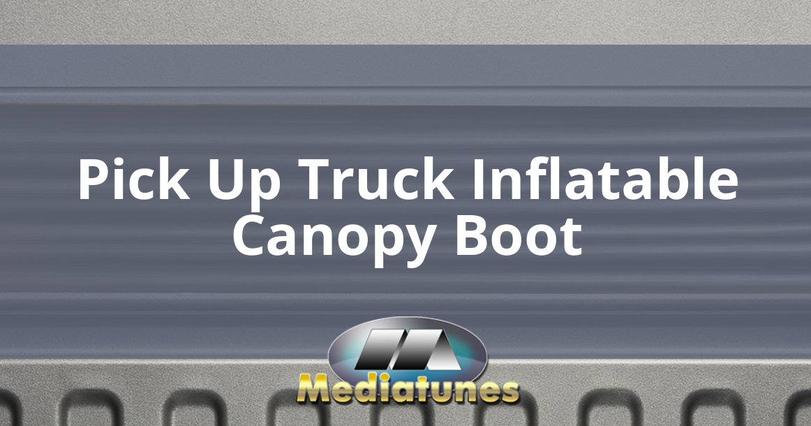 Pick Up Truck Inflatable Canopy Boot