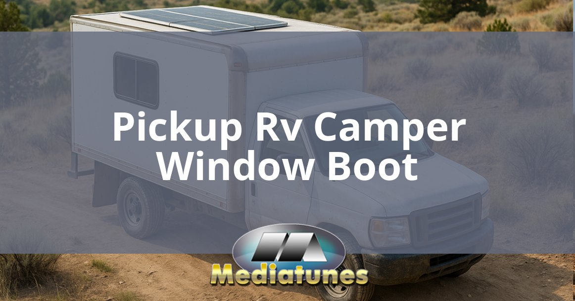 Pickup Rv Camper Window Boot
