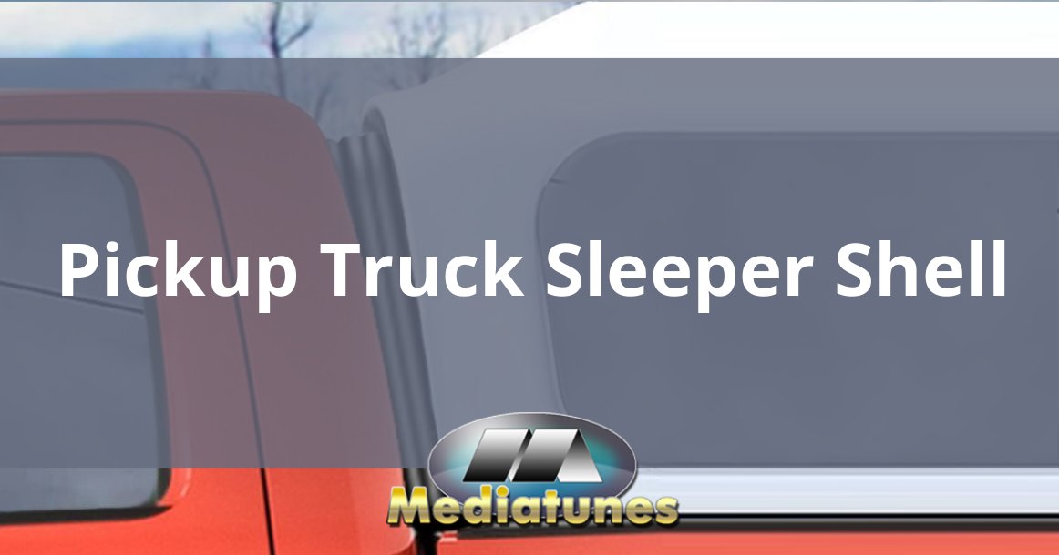 Pickup Truck Sleeper Shell