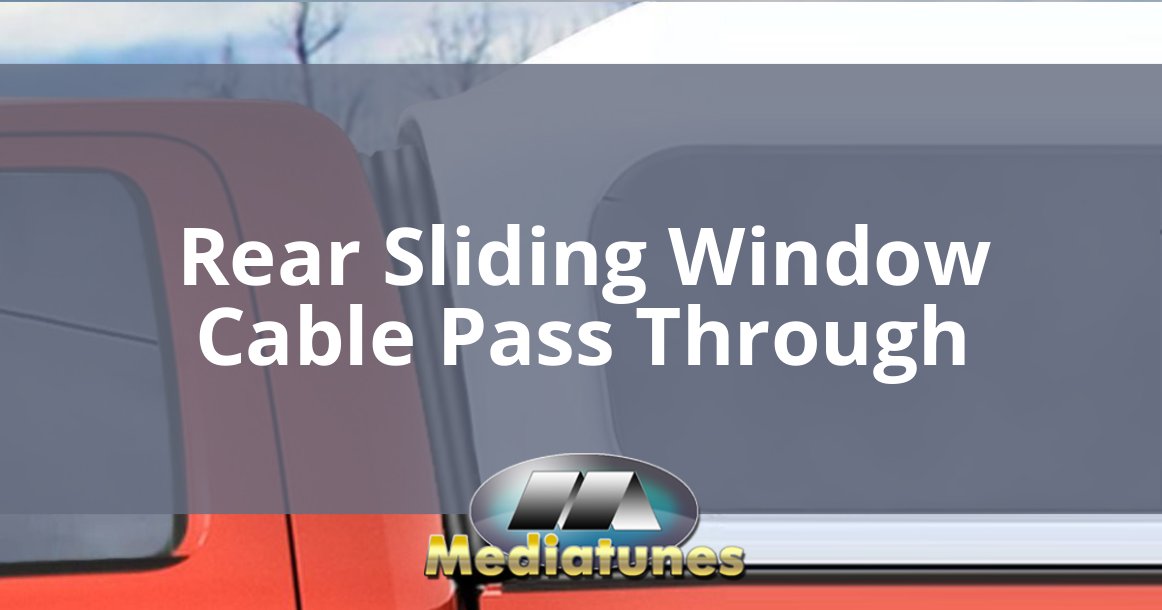 Rear Sliding Window Cable Pass Through