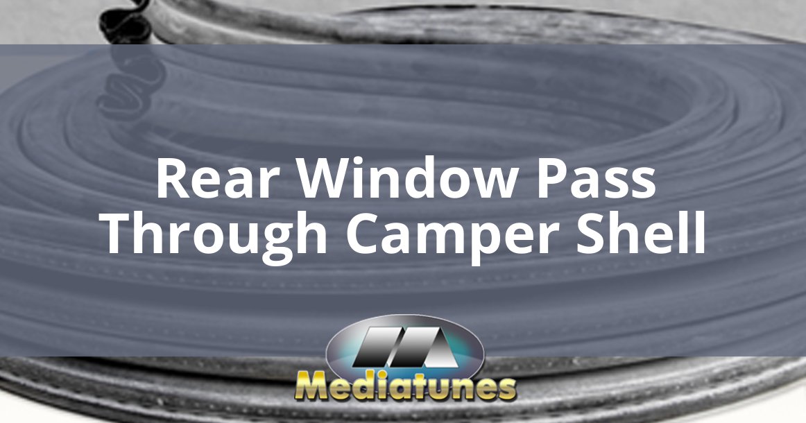 Rear Window Pass Through Camper Shell