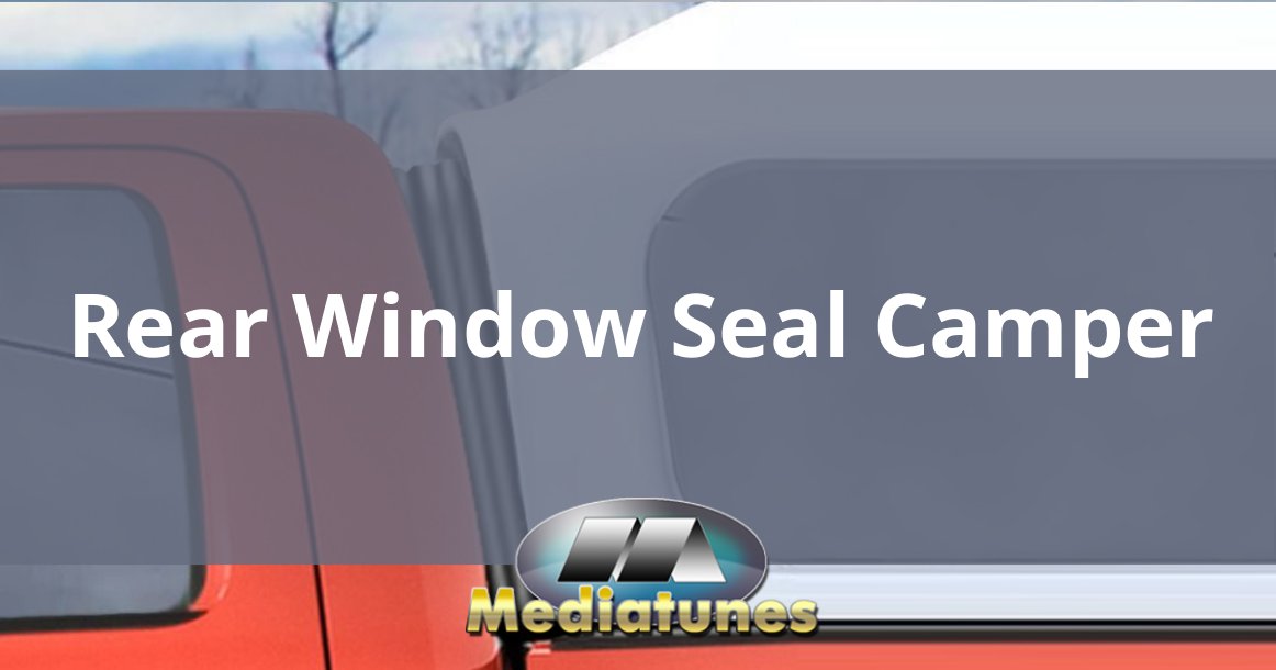 Rear Window Seal Camper