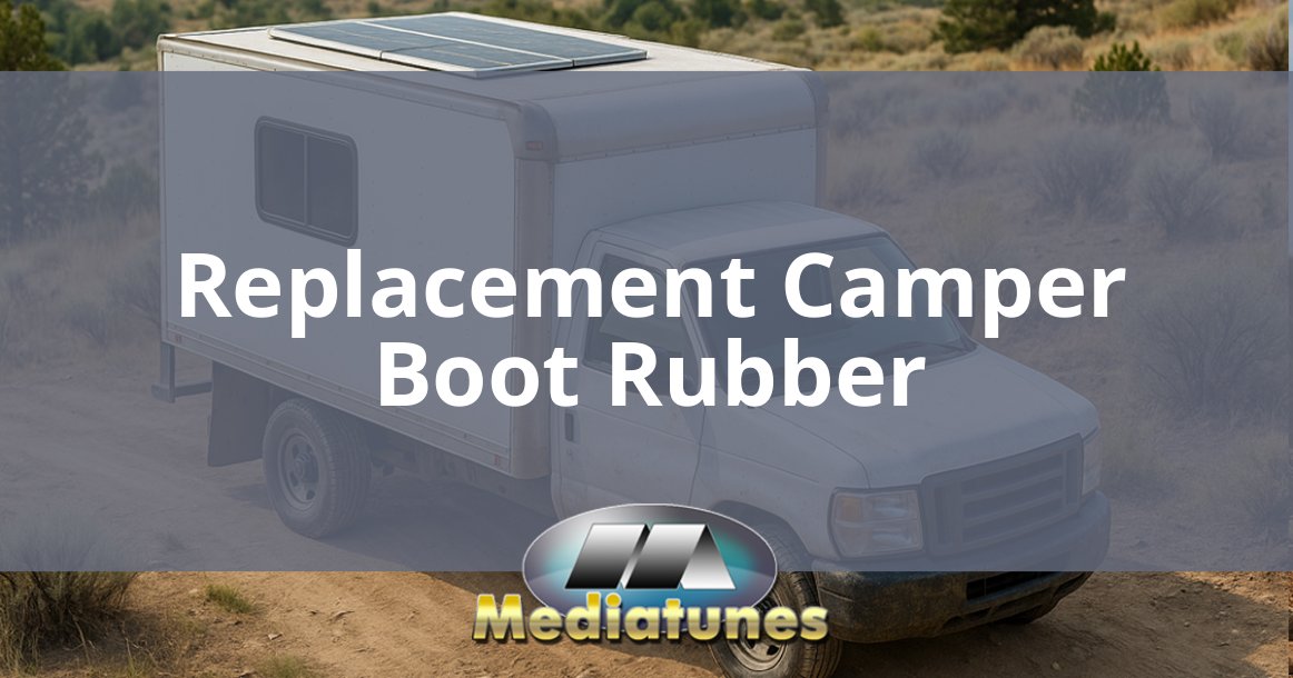 Replacement Camper Boot Rubber