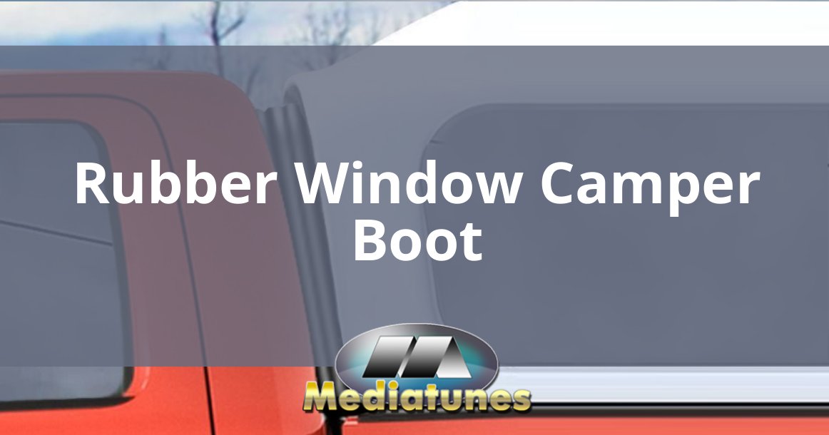 Rubber Window Camper Boot