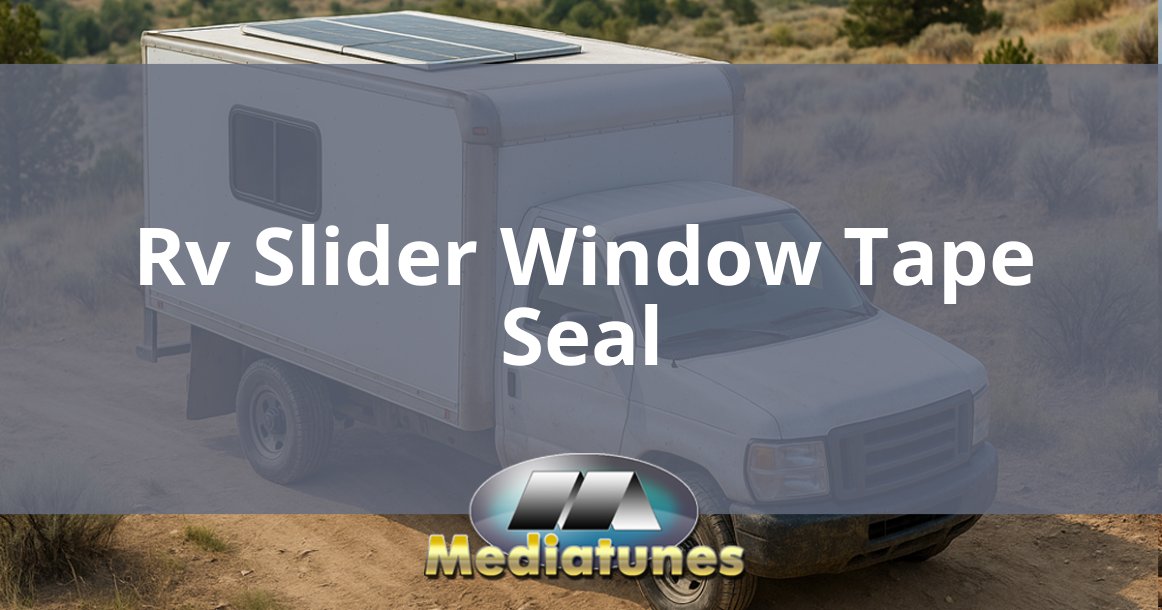 Rv Slider Window Tape Seal