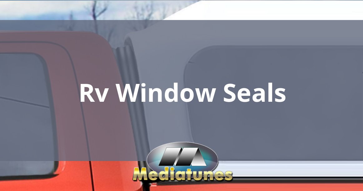 Rv Window Seals