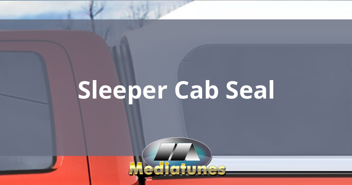 Sleeper Cab Seal