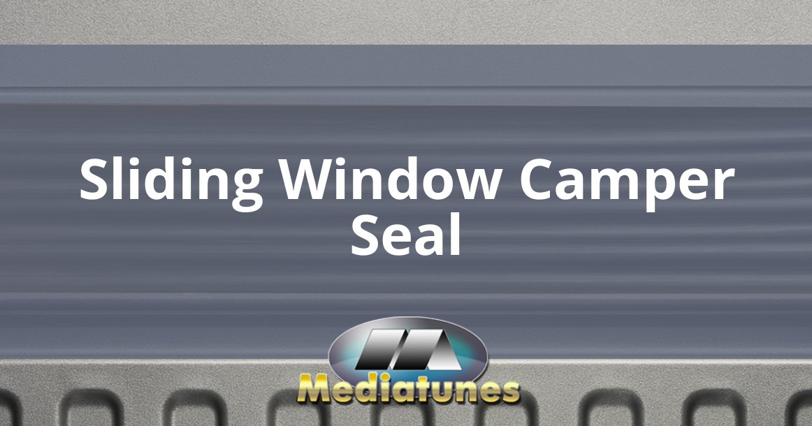 Sliding Window Camper Seal
