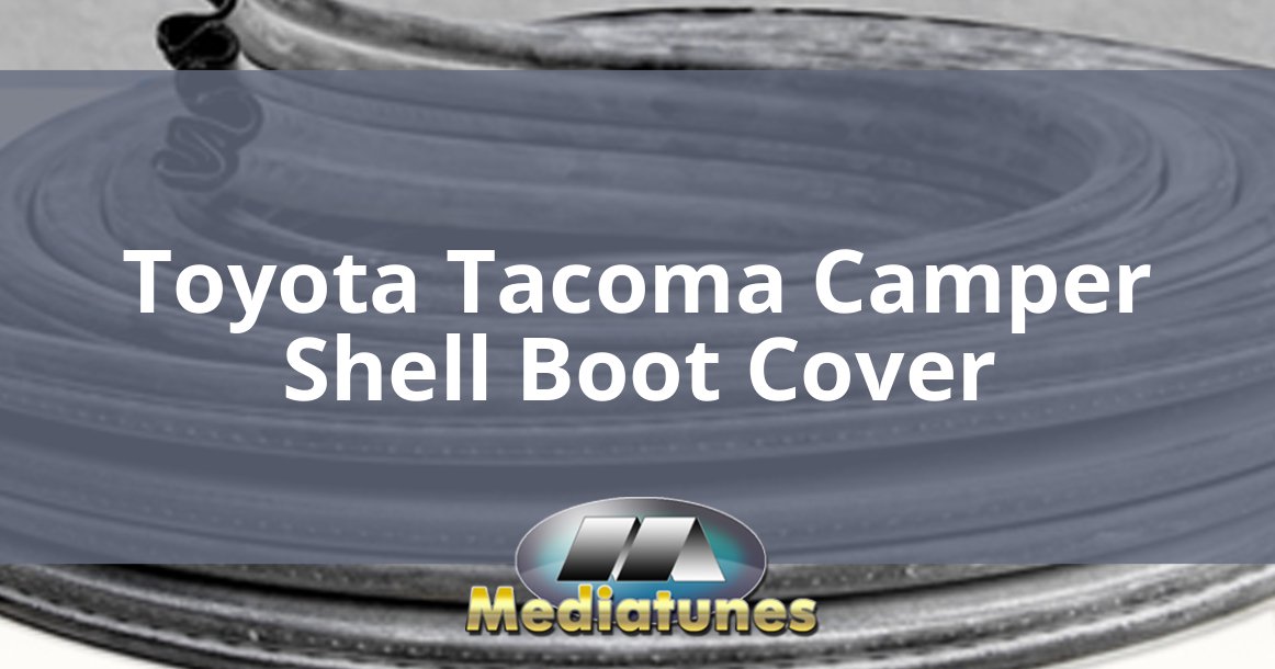 Toyota Tacoma Camper Shell Boot Cover