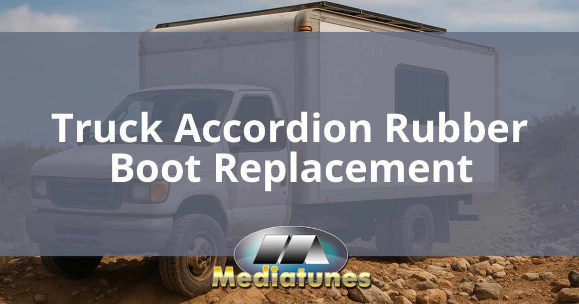 Truck Accordion Rubber Boot Replacement