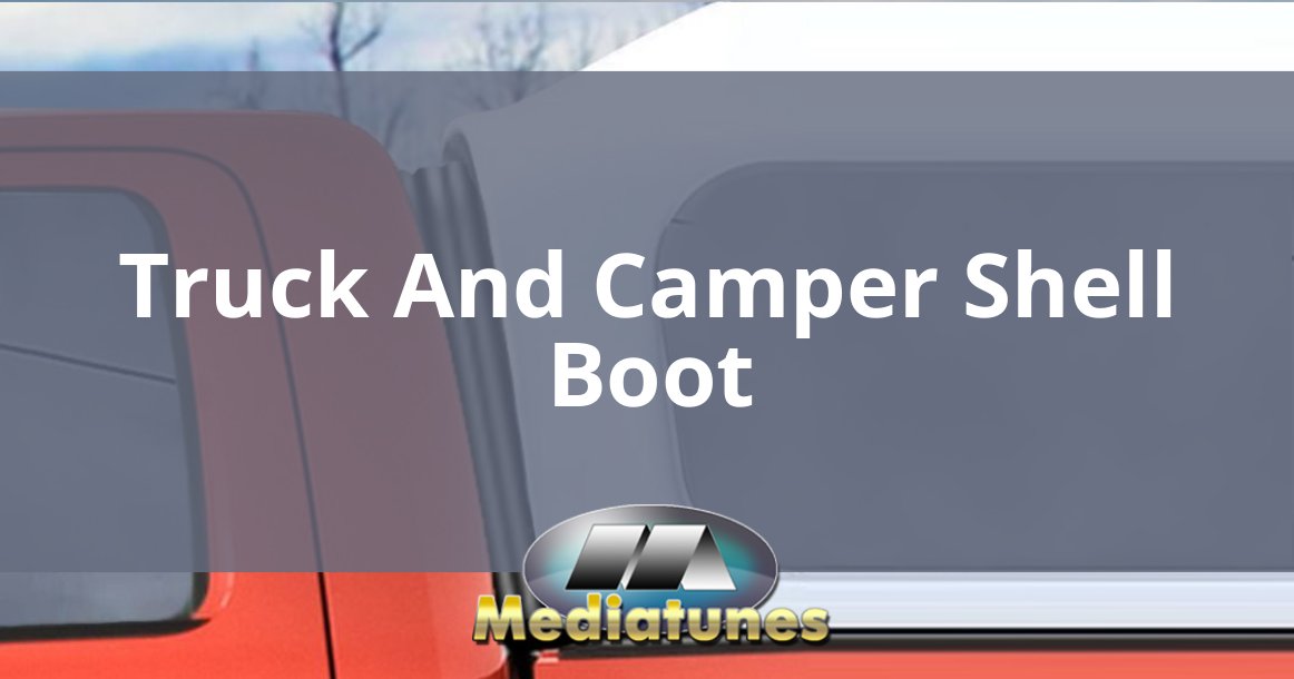 Truck And Camper Shell Boot