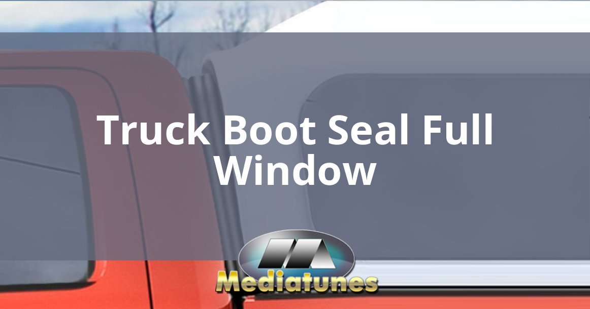 Truck Boot Seal Full Window