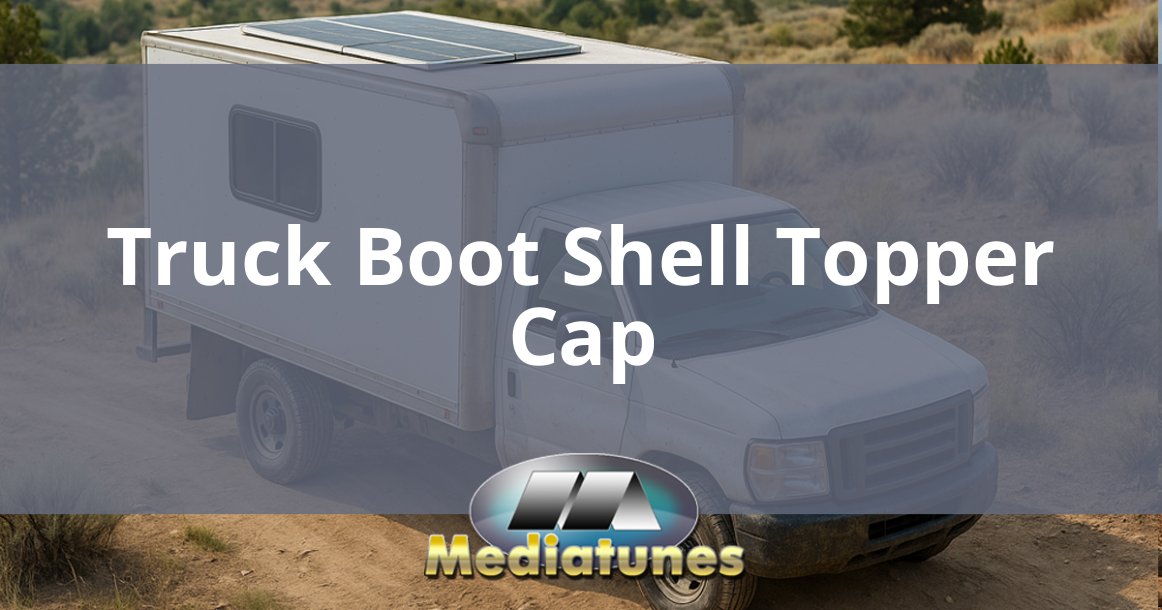Truck Boot Shell Topper Cap