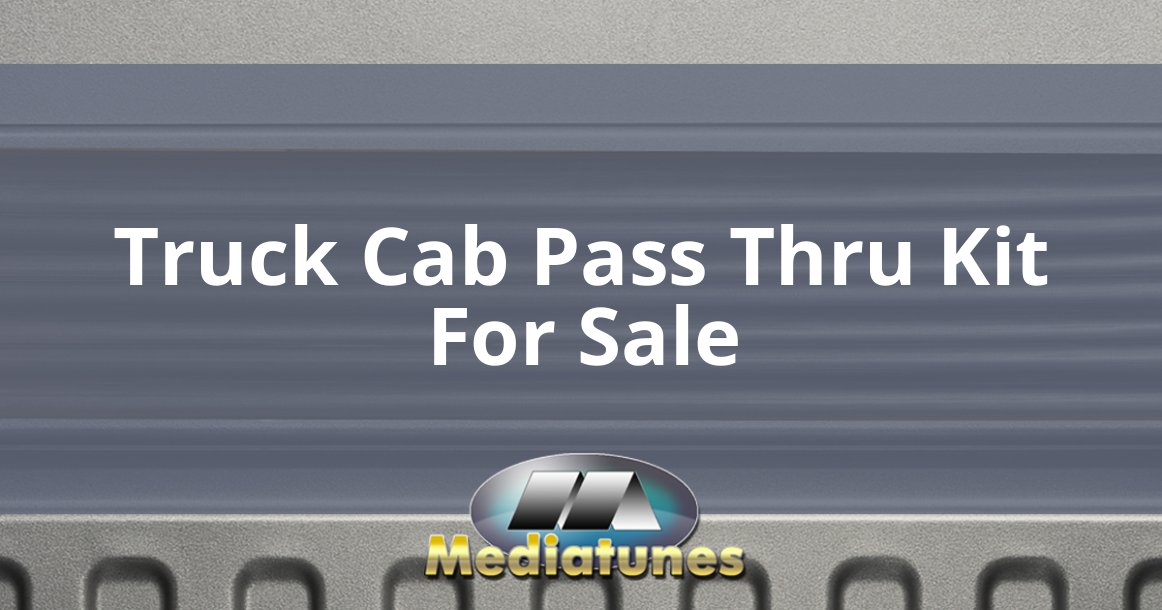 Truck Cab Pass Thru Kit For Sale
