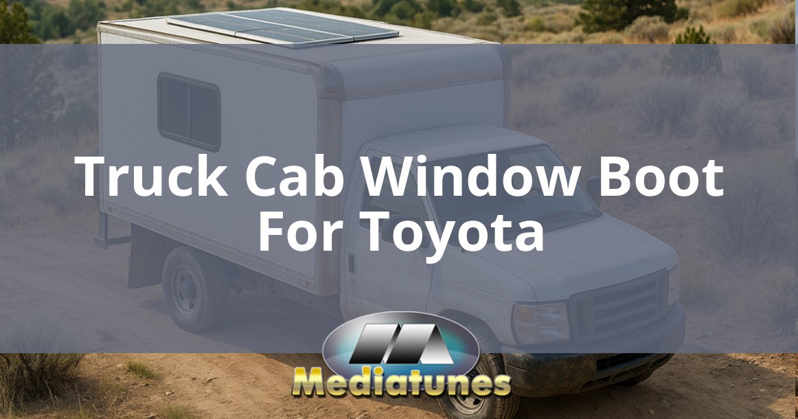 Truck Cab Window Boot For Toyota